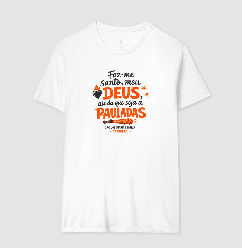 Camiseta Faz-Me Santo Meu Deus