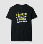 Camiseta É Muito Mimimi E Pouca Ave-Maria