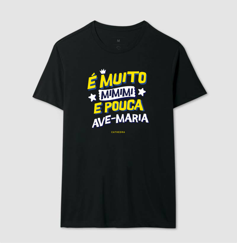Camiseta É Muito Mimimi E Pouca Ave-Maria
