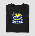 Camiseta É Muito Mimimi E Pouca Ave-Maria