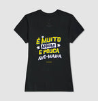 Camiseta É Muito Mimimi E Pouca Ave-Maria