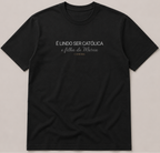 Camiseta É lindo Ser Católica e Filha de Maria