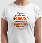 Camiseta Faz-Me Santo Meu Deus